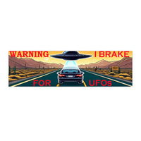 I break for UFOs Bumper Sticker