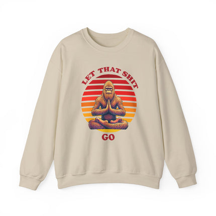 Bigfoot Sweatshirt - Let Shit Go