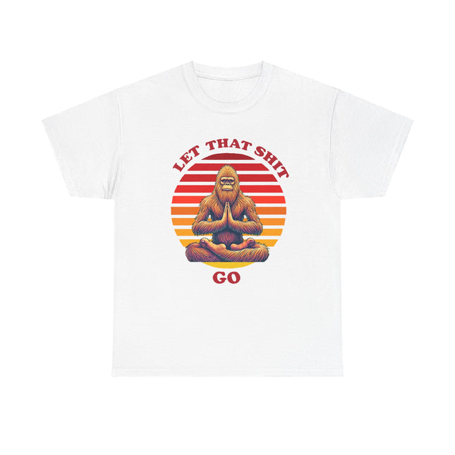 This tee depicts bigfoot sitting in front of a broken up circle in which the parts of the circle are in different shades of red, orange and yellow. The words "Let That Shit Go" is written in the same shade as the top part of the circle. This tee is White