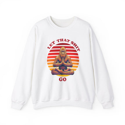 Bigfoot Sweatshirt - Let Shit Go