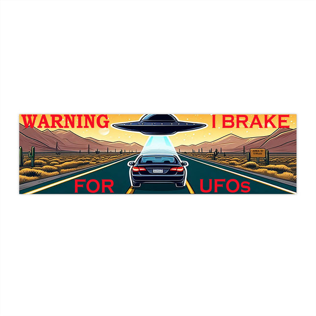 I break for UFOs Bumper Sticker