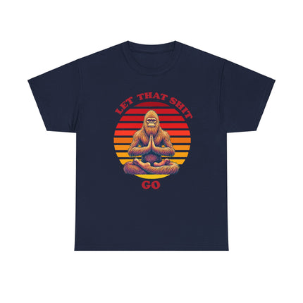 This tee depicts bigfoot sitting in front of a broken up circle in which the parts of the circle are in different shades of red, orange and yellow. The words "Let That Shit Go" is written in the same shade as the top part of the circle. This tee is nay