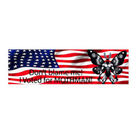 Durable vinyl bumper sticker featuring a playful 'I Voted for Mothman' design, perfect for cryptid fans and adding a fun touch to your vehicle.